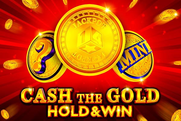 Cash The Gold Hold & Win