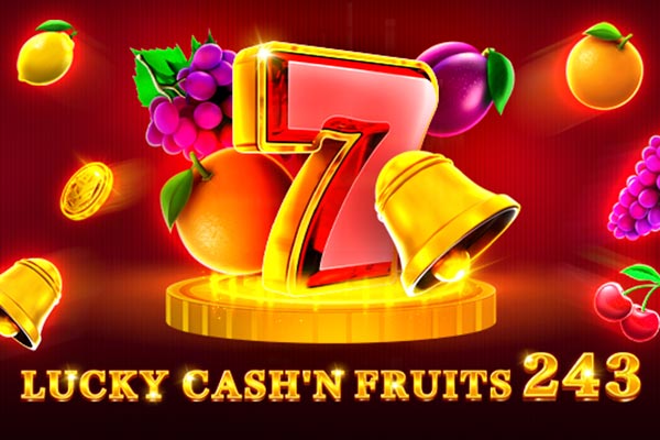 7 Lucky Cash'n Fruits 243